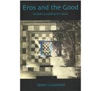 Eros and the Good James S. Gouinlock (Auteur)