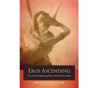 Eros Ascending by John Maxwell Taylor John Maxwell Taylor (Auteur)
