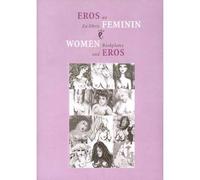 Eros ex-libris au feminin : Premier livre consacré à l'ex-eroticis féminin / Women bookplates and Eros.Version français-anglais
