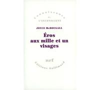 Éros aux mille et un visages - La sexualité humaine en quête de solutions - Joyce Mcdougall - Gallimard - Livre