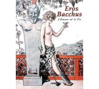 Collectif – Éros Bacchus – L'amour et le vin