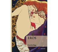 Eros - Caroline Dago - Edilivre-Aparis - broché - Roman