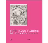 Éros dans l'arène de Picasso Pablo Picasso (Auteur), Annie Maïllis (Auteur)