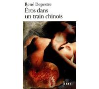 Éros dans un train chinois Neuf histoires d'amour et un conte de sorcier - René Depestre - Gallimard - Poche - Livre