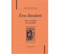 Eros Décadent - Sexe Et Identité Chez Rachilde