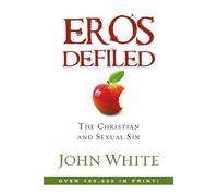 Eros Defiled: The Christian and Sexual Sin