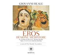 Eros dèmone mediatore: Il gioco delle maschere nel Simposio di Platone