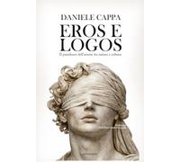 Eros e Logos: Il paradosso dell’amore tra natura e cultura