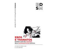 Eros e Thanatos Eccessi e limiti del desiderio nella rappresentazione estetica - Mirko Lino - Mimesis Edizioni - ebook (ePub) - Livre