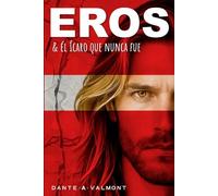 EROS: & él ícaro que nunca fue