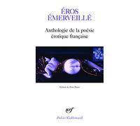 Éros émerveillé – Anthologie de la poésie érotique française – Gallimard