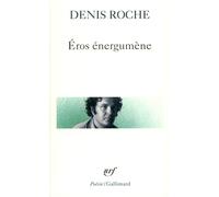 Eros énergumène, suivie du "Poème du 29 avril 62"