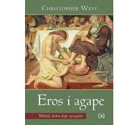 Eros et agapè. L'amour qui donne le bonheur - Christopher West (Literatur, Religion auf Polnisch)