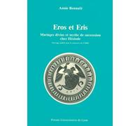 Eros Et Eris - Mariages Divins Et Mythe De Succession Chez Hesiode