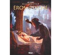 Eros et Psyché Diego Oddi (Dessinateur), Luc Ferry (Editeur en chef), Frédéric Vignaux (Conception couverture ou illustration), Clotilde Bruneau (Auteur)