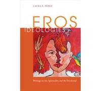 Eros Ideologies by Laura E. Perez Laura E. Perez (Auteur)