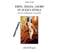 Eros, magia, sacro in Julius Evola