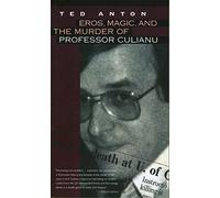 Eros, Magic, And The Murder Of Professor Culianu