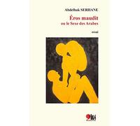 Eros Maudit Ou le Sexe des Arabes