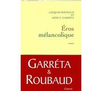Eros mélancolique Anne F. Garréta (Auteur), Jacques Roubaud (Auteur)