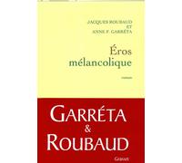 Eros mélancolique - Anne F. Garréta - Grasset - broché - Roman