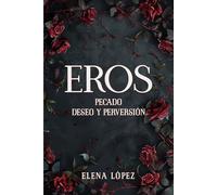 Eros: Pecado, deseo y perversión