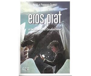 Eros Prat et le secret du Gouverneur (Livre 2)