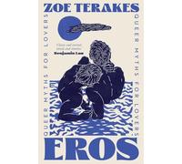 Eros: Queer Myths for Lovers