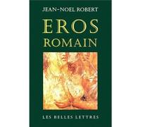 Eros romain - Jean-Noël Robert - Belles Lettres - broché - Livre