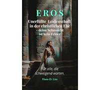 EROS: Unerfüllte Leidenschaft in der christlichen Ehe - und warum deine Sehnsucht kein Fehler ist