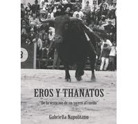 Eros Y Thanatos: De La Vestición De Un Torero Al Ruedo