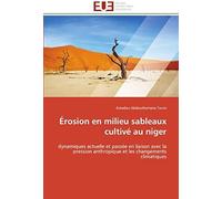 Érosion En Milieu Sableaux Cultivé Au Niger: Dynamiques Actuelle Et Passée En Liaison Avec La Pression Anthropique Et Les Changements Climatiques (Omn.Univ.Europ.)