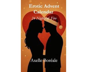 Erotic Advent Calendar: 24 nights of fire