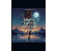 Erotic, Exotic, Esoteric, Hypnotic