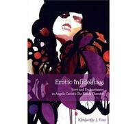 Erotic Infidelities: Love And Enchantment In Angela Carter'S The Bloody Chamber (Series In Fairy-Tale Studies) (Paperback) Kimberly J Lau, (Auteur)