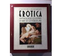 Erotica. Anthologie Illustree D'Art Et Litterature