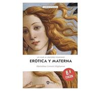 Erótica y materna: Un viaje al universo femenino