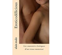 Eroticodélicious: Les souvenirs érotiques d'un vieux monsieur