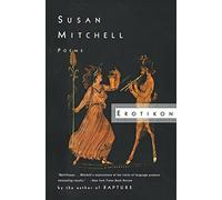 Erotikon: Poems - Beautiful and Mischievous Language on Desire, Transformation, and True Self-Discovery