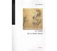 EROTIQUE DU DEUIL AU TEMPS DE LA MORT SECHE. 3 ED
