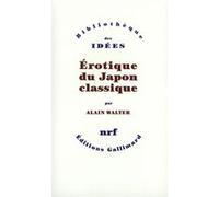Érotique du Japon classique Alain Walter (Auteur)