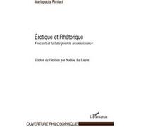 Erotique et Rhétorique Foucault et la lutte pour la reconnaissance - Nadine Le Lirzin - L'harmattan - broché - Essai