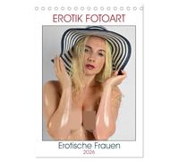 Erotische Frauen - Erotik Fotoart (Tischkalender 2026 DIN A5 hoch), CALVENDO Monatskalender: Schöne und erotische Frauen sexy in Szene gesetzt