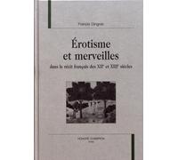 Erotisme et merveilles dans le récit français des XIIème et XIIIème siècles