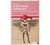 Eva Illouz – Erotismo De Autoayuda – Livre en VO