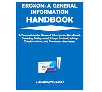 EROXON: A GENERAL INFORMATION HANDBOOK: A comprehensive general information handbook covering background, usage context, safety considerations, and consumer awareness