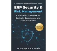 ERP Security & Risk Management: A Practical Framework for Controls, Governance, and Audit Readiness