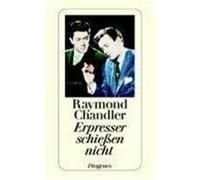 Erpresser schießen nicht Chandler, Raymond (Auteur)
