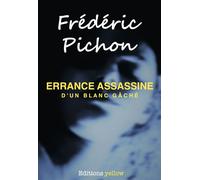 ERRANCE ASSASSINE d'un Blanc gâché - Frédéric Pichon - Yellow Editions - broché - Roman