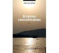 Errances centrafricaines - Jean-Luc Salles - Les Impliqués - broché - Récit